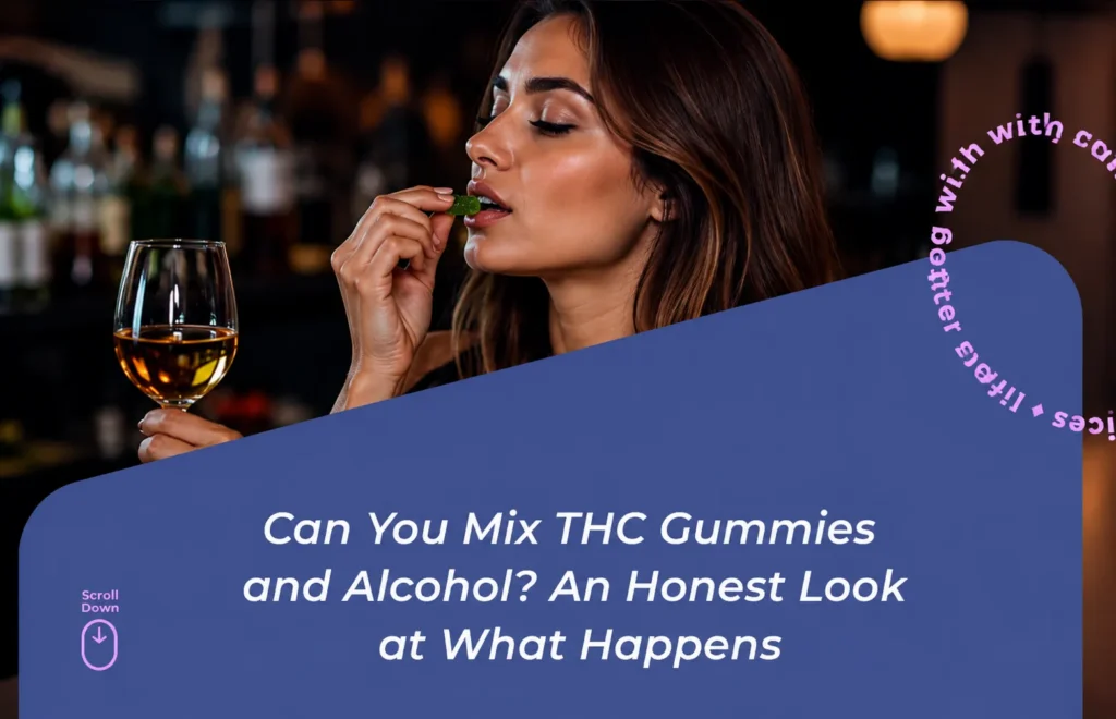 Can You Mix THC Gummies and Alcohol Risks, Effects & Safety Tips