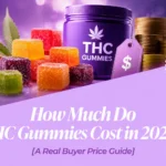How much do THC gummies cost in 2026 A real buyer price guide