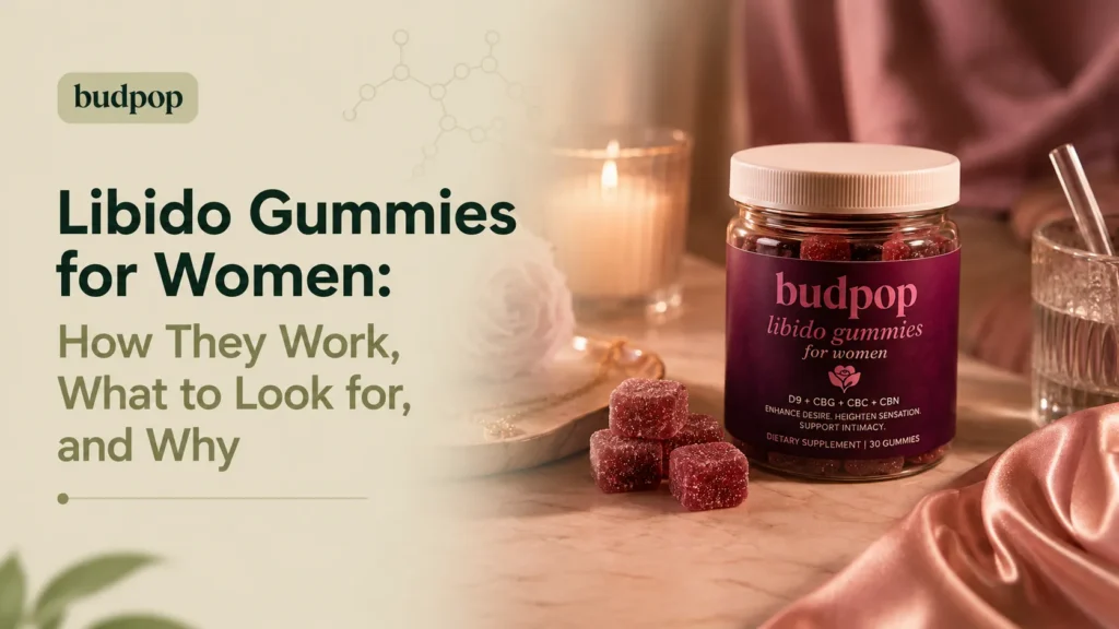 Libido Gummies for Women: How They Work, What to Look for, and Why